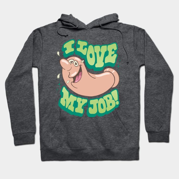 I LOVE MY JOB! Hoodie by andewhallart